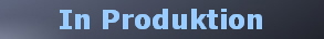 In Produktion